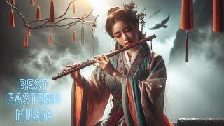 Tranquil Eastern Melodies  flute Relaxing Music for Mind amp Soul  Most Powerful amp Beautiful Music [upl. by Hares739]