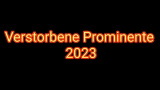 Verstorbene Prominente Menschen 2023  NachrufNekrolog [upl. by Ajax]