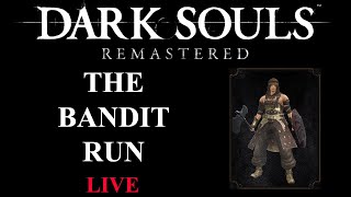 The Bandit Run  LIVE  Dark Souls Remastered [upl. by Corbett253]