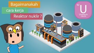 Bagaimana cara kerja reaktor nuklir  BelajarDiRumah [upl. by Aissatsan]