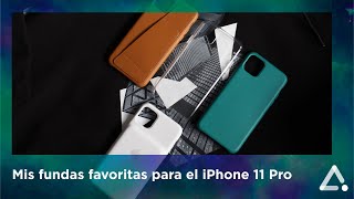 ¡Mis fundas favoritas para el iPhone 11 Pro [upl. by Ohcirej]