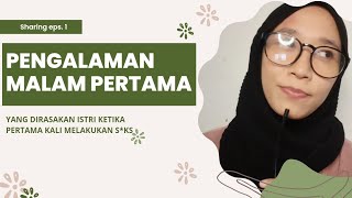 Malam Pertama Pengantin Wanita  yang katanya Surga Dunia [upl. by Yetnruoc]