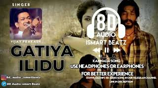 Gatiya Ilidu  8D Audio Kannada song  Vijay Prakash  Ulidavaru Kandante  ISMART BEATZ [upl. by Edmonds617]