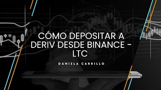 CÓMO DEPOSITAR A DERIV DESDE BINANCE  LTC [upl. by Alimrahs]