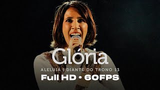 Glória  DVD Aleluia  Diante do Trono FULL HD60FPS [upl. by Towroy]