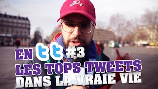 EN TT 3  LES TOPS TWEETS DANS LA VRAIE VIE [upl. by Innig420]