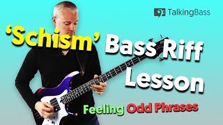 Schism Bass Riff Lesson  Feeling Odd Phrases Justin Chancellor Style [upl. by Pierson]