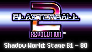 Blasterball 2 Revolution  Shadow World Stage 61  80 Hard Difficulty [upl. by Ahsaten]