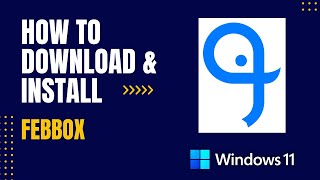 How to Download and Install FebBox For Windows [upl. by Ardle]