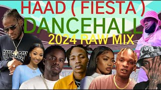 DANCEHALL MIX 2024 HAAD FIESTA RAW DANCEHALL MIX ft ARMANII INTENCE SKENG KRAFF JADA amp MORE [upl. by Harcourt72]