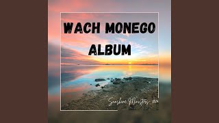 Wach Monego [upl. by Anerres333]