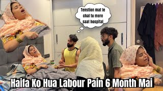 Haifa ko 6 months mai labour pain start ho gya  prank on abresh  Haifa amp Qashif vlog [upl. by Gawain654]