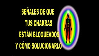 SEÑALES DE QUE TUS CHAKRAS ESTÁN BLOQUEADOS  YOGA MEDITACIÓN ESPIRITUALIDAD [upl. by Aihsein404]