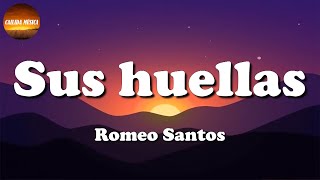 🎶 Romeo Santos  Sus Huellas Letra\Lyric [upl. by Solhcin]