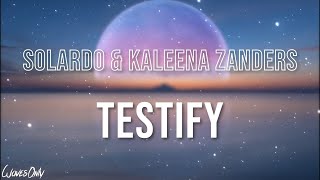 Solardo amp Kaleena Zanders  Testify Lyrics [upl. by Dotson]