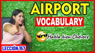 Vocabulario del AEROPUERTO ✈️👨🏻‍✈️ AIRPORT VOCABULARY ✅ INGLÉS CHÉVERE 157 😎 [upl. by Dnalerb]