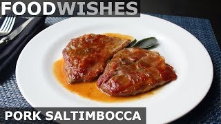 Pork Saltimbocca  Food Wishes [upl. by Sirrot]