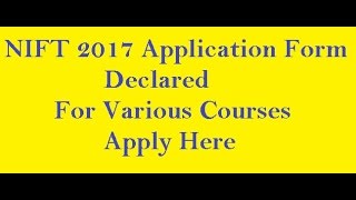 NIFT 2017 Application Form NIFT Admission 2017 Eligibility [upl. by Anaeda693]