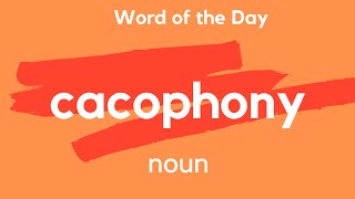 What does CACOPHONY mean [upl. by Katuscha]