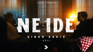 Sinan Sakic  XXII  Ne ide Official Video [upl. by Notlim374]