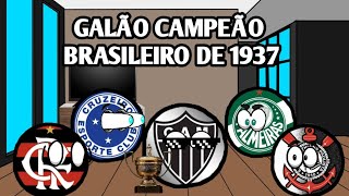 GALÃO CAMPEÃO BRASILEIRO 1937 [upl. by Siraval]