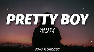 M2M  Pretty Boy Lyrics🎶 [upl. by Nollahp]