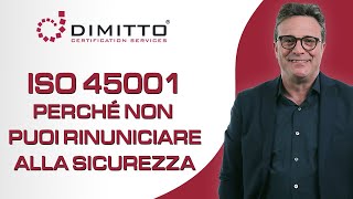 ISO 45001  Perché non puoi rinunciare alla sicurezza [upl. by Lindell]