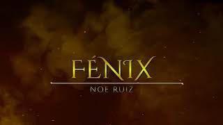 Noe Ruiz  Fénix Lyric Vídeo [upl. by Ociral620]