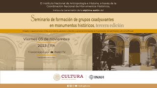 Seminario de formación de grupos coadyuvantes en monumentos históricos Séptima sesión [upl. by Roe]