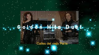 GOLDEN HITS DUET  CALLES DEL VIEJO PARIS [upl. by Bennion]