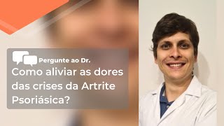 Como aliviar as dores das crises da Artrite Psoriásica [upl. by Nitsirt223]