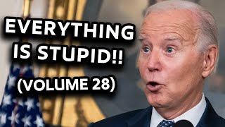 EVERYTHING IS STUPID VOLUME 28 [upl. by Nugent230]