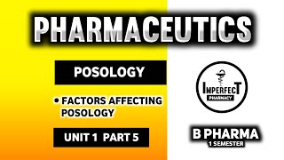 Posology  Factors Affecting Posology  Pharmaceutics  B Pharm First Semester [upl. by Athal753]