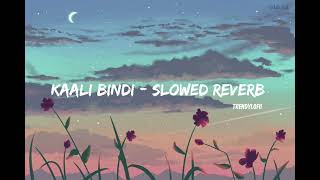 KAALI BINDI   slowed Reverb   Sanju rathod  Trendybaddeei19 [upl. by Asatan]