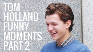 Tom Holland Funny Moments  Part 2 [upl. by Viglione]