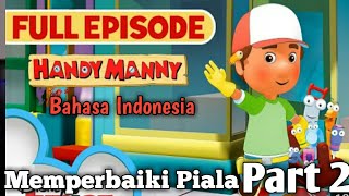 Handy Manny season 2 episode 6  Handy Manny bahasa Indonesia  Memperbaiki Piala part 2 [upl. by Cosenza]