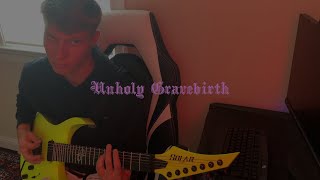 Infant Annihilator  Unholy Gravebirth  Instrumental Guitar Cover [upl. by Shanahan431]