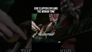 Eric Clapton on “The Woman Tone” [upl. by Ehrsam]