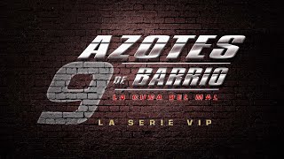 Azotes de Barrio Cap 134 [upl. by Ainer]