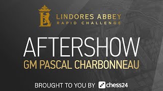 Aftershow with Pascal Charbonneau 4  Lindores Abbey Rapid Challenge [upl. by Hew]