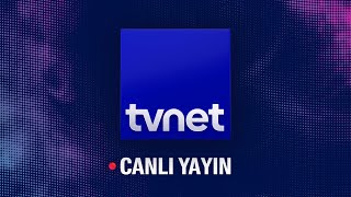 TVNET ​Canlı Yayın  Son Gelişmeler Son Dakika Haberler [upl. by Notniuq262]