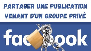 Partager une publication venant dun groupe privé sur Facebook [upl. by Thaxter]