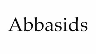 How to Pronounce Abbasids [upl. by Ahilam]