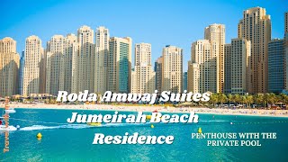 Roda Amwaj Suites Jumeirah Beach Residence  Penthouse with Private Pool [upl. by Hightower316]