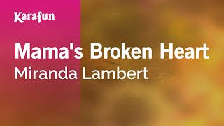 Mamas Broken Heart  Miranda Lambert  Karaoke Version  KaraFun [upl. by Gnet]