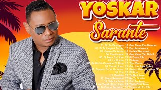 YOSKAR SARANTE SUS MEJORES ÉXITOS  LAS GRANDES CANCÍONES EN BACHATA DE YOSKAR SARANTE [upl. by Arat203]