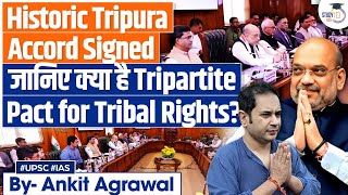 Centre Signs Historic Tripura Accord  How does it Impact Northeast Region  UPSC GS1 amp GS2 [upl. by Notelrahc181]