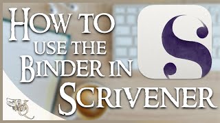 How to Use Scrivener Tutorial Part 2 The Binder [upl. by Alanna]