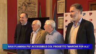 BAIA FLAMINIA PIU ACCESSIBILE COL PROGETTO quotMARCHE FOR ALLquot [upl. by Sido]