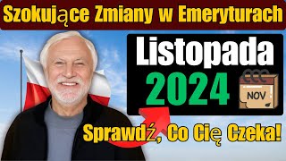 Szokujące Zmiany w Emeryturach od Listopada 2024 – Sprawdź Co Cię Czeka [upl. by Siraved]